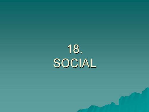 745. 18 SOCIAL