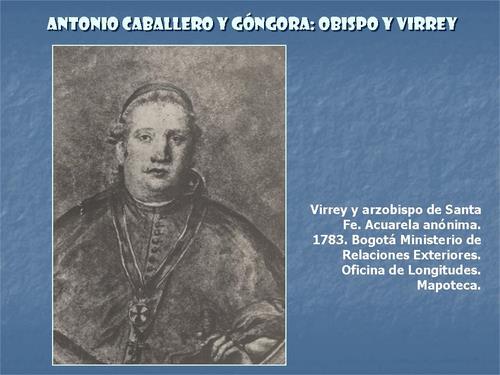 19.09.02. El virrey Antonio Caballero y Góngora.