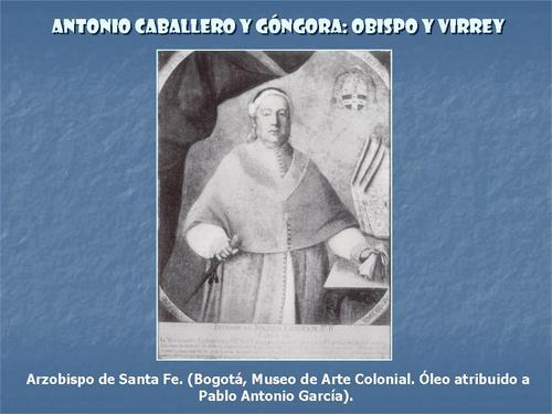 19.09.03. El virrey Antonio Caballero y Góngora.