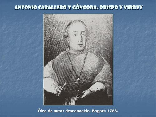 19.09.07. El virrey Antonio Caballero y Góngora.