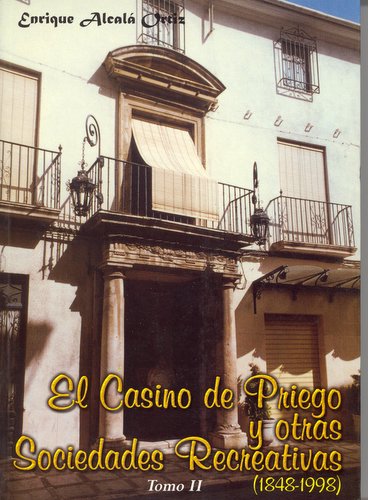 03.02.02. El Casino de Priego y otras asociaciones recreativas. Tomo II.