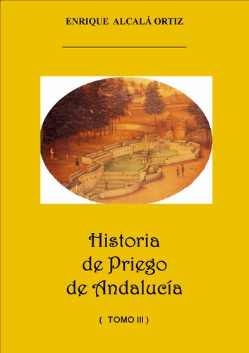 03.06. Historia de Priego de Andalucía. (Tomo III).