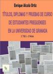 03.27. Títulos, diplomas y pruebas de curso de estudiantes prieguenses en la Universidad de Granada. (1781-1819)