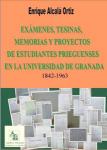 03.28. Exámenes, tesinas, memorias y proyectos de estudiantes prieguenses en la Universidad de Granada. (1842-1963)