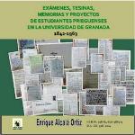 12.86. Exámenes, tesinas, memorias y proyectos de estudiantes prieguenses en la Universidad de Granada. (1842-1963).